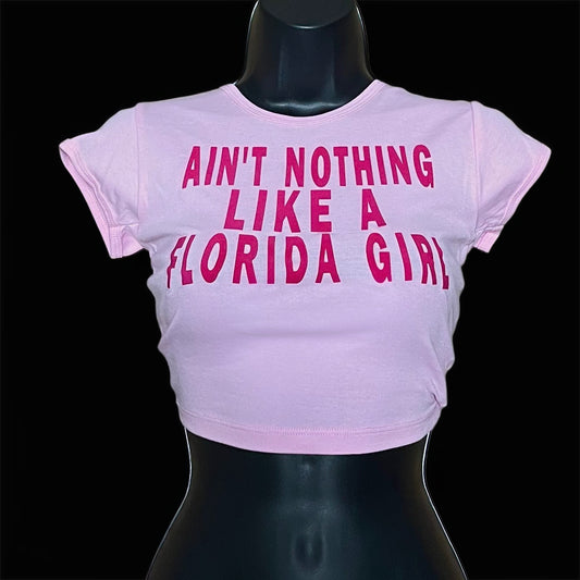 AIN'T NOTHING LIKE A FLORIDA GIRL CROP TOP